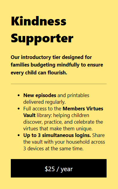 Kindness Supporter tier button for mindful budgeting families to access character building stories and printables.